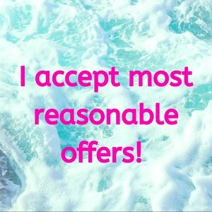 I accept most reasonable offers!